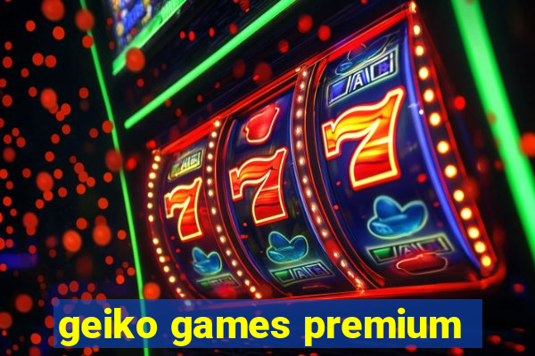 geiko games premium